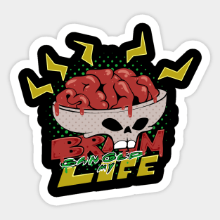 brain ganged my brain Sticker